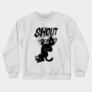 SHOUT Crewneck Sweatshirt